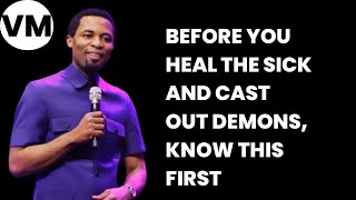 BEFORE YOU HEAL THE SICK AND CAST OUT DEMONS, KNOW THIS FIRST | APOSTLE MICHAEL OROKPO