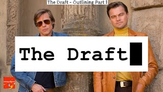 The Draft - Outlining Part 1