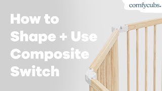 How to Shape + Use Composite Switch Comfy Cubs Baby Playpen