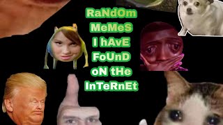 Random Memes To Watch When Your Bored. Watch All The Way To The End👹👹👹