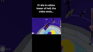 If I die in roblox Tower of Hell, the video ends... #roblox #robloxshorts #towerofhell