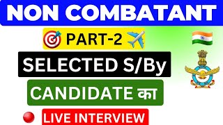 Selected S/By Candidate | non combatants in indian air force | air force non combatant admit card