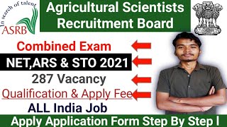 Agricultural Scientists Recruitment Board ll Combined Exam NET,ARS & STO 2021 ll 287  Apply Online