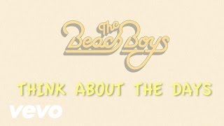 The Beach Boys - Think About The Days (Lyric Video)