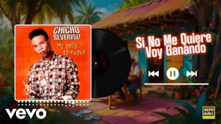 Chicho Severino, Caribbean Sounds - Si No Me Quiere Voy Ganando