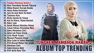 Tungkek Mambaok Rabah 2 ~ FAUZANA ~ Album Minang Terbaru 2024 HITS & TRENDING ~ Minang TERBAIK