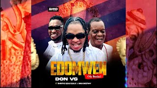 Don Vs - Edomwen (my Benin) ft Ehritio Sole Sole X Bro Destiny, Official Audio