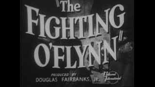 THE FIGHTING O'FLYNN  Original 1949 Theatrical Trailer