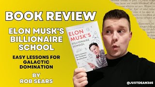 BOOK REVIEW: Elon Musk's Billionaire School by Rob Sears - NOT WHAT I expect