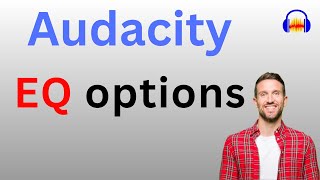 What EQ editing options are available in Audacity & How to go Beyond