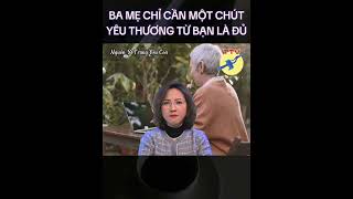 🎯Ba mẹ chỉ cần một chút yêu thương từ bạn là đủ