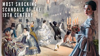 Most Shocking Scandals Of The 19th Century: Victorian Truths