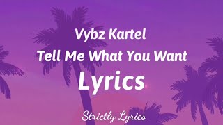 Vybz Kartel - Tell Me What You Want Lyrics | Strictly Lyrics