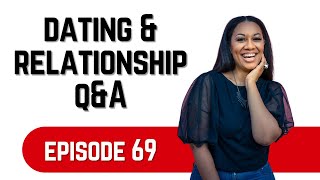 Q&A Episode 69 | Dating & Relationship Advice