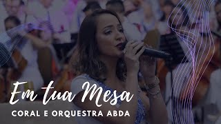 EM TUA MESA - Abda Music Coral e Orquestra