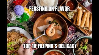 Feasting on Flavors  Top 10 Filipino's Delicacy 2024