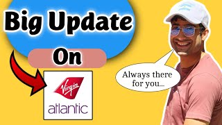 Big Update on Virgin Atlantic Rounds / How much you Need to wait ? / True Update