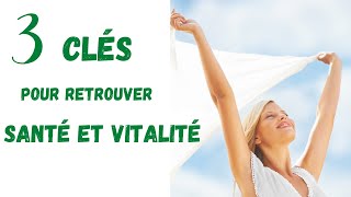 🧩  3 Étapes simples pour retrouver Forme, Santé & Vitalité