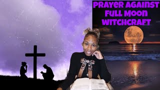 Praying against Full Moon witchcraft