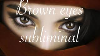 brown eyes subliminal