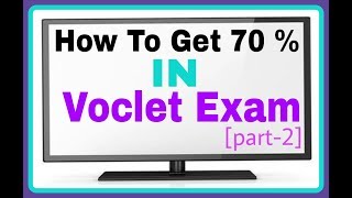 How to get 70 % marks in voclet exam 2018 [part-2]!!!!