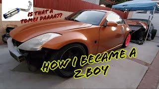 Project Defiant 350z How I Became a Z Boy Ep 1