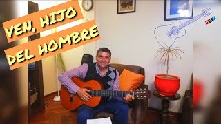 VEN, HIJO DEL HOMBRE - CAMINO NEOCATECUMENAL