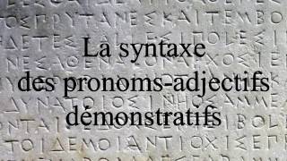 La syntaxe des pronoms-adjectifs démonstratifs