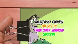 The Exorcist   Cartoon Box 369   by Frame Order   Hilarious Cartoons Part 1