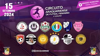 CIRCUITO ARAQUARIENSE DE FUTSAL FEMININO - 4ª EDIÇÃO - 15/09/2024