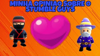 MINHA OPINIÃO DO STUMBLE GUYS - SERA QUE VIRA 2 TEMPORADA ?