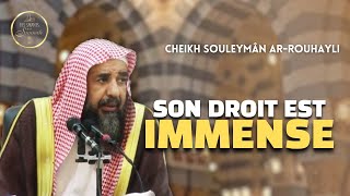 🎥 Son droit est Immense - 🎙️Cheikh Souleymân Ar-Rouhayli