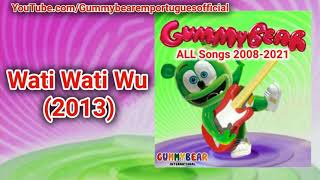 Gummy Bear ALL Songs 2008-2021 Wati Wati Wu [AUDIO TRACK]