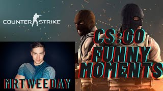 Mrtweeday - CS:GO FUNNY MOMENTS | #01