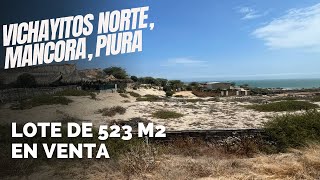 SE VENE - Lote de 523.78 m2 en Vichayitos Norte, Antigua Panamericana. Mancora, El Ñuro