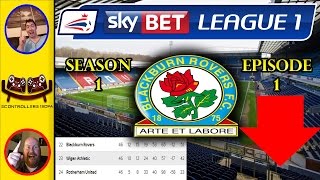 FIFA 17 Blackburn Rovers Career Mode - Life In League 1 S1EP1