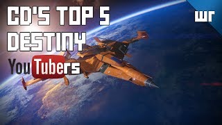 CD's Top 5 FAVORITE Destiny Youtubers