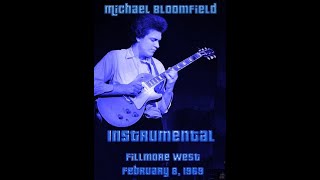 Michael Bloomfield - Instrumental (Fillmore West Feb. 8, 1969)