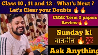 Sunday Talk | Result Update ! | CBSE Latest News | Class 11 and 12 | Introduction | Preparation