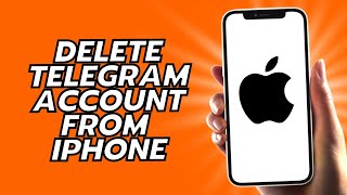 How To Delete Telegram Account From iPhone