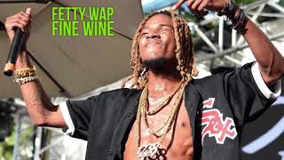 Fetty Wap - Fine Wine (No Featured Artists)