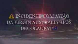 ⚠️ INCIDENTE COM AVIÃO DA VIRGIN AUSTRALIA APÓS DECOLAGEM 🇳🇿