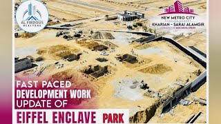 “Eiffel Tower Park” Development Updates | Eiffel Enclave Block | March 2023 | NewMetroCity Kharian