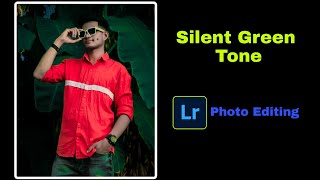 Silent Green Tone Lightroom Photo Editing || Instagram Photo Editing - New Style