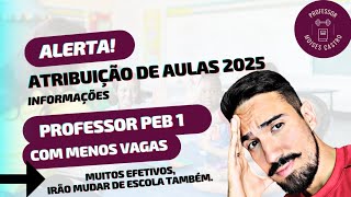 Atribuição de aulas 2025: Professor PEB 1 terão menos oportunidades de assumirem classe.