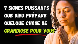 7 Signes Puissants que Dieu Prépare Quelque Chose de Grandiose pour Vous