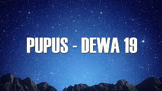 Pupus - Dewa 19 (Lirik Lagu)