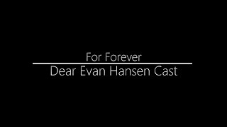 Dear Evan Hansen Cast || For Forever (Lyrics)