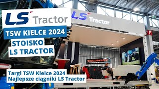 TSW Kielce 2024 - stoisko LS Tractor :: LS Tractor Polska