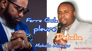 Ferre Gola pleure Debaba [Mokolo Mosusu]